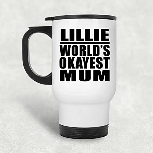 Designsify Lillie Най-Добрата майка в света, Бяла Пътна Чаша 14 грама, на Изолиран Чаша от Неръждаема Стомана, Подаръци за Рожден Ден, Годишнина, Коледа, Деня на Бащи и Майки