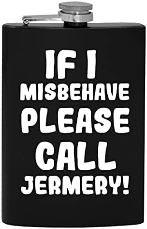 Ако аз ще се държат зле, моля, обадете се в Jermery - фляжка за алкохол обем 8 грама